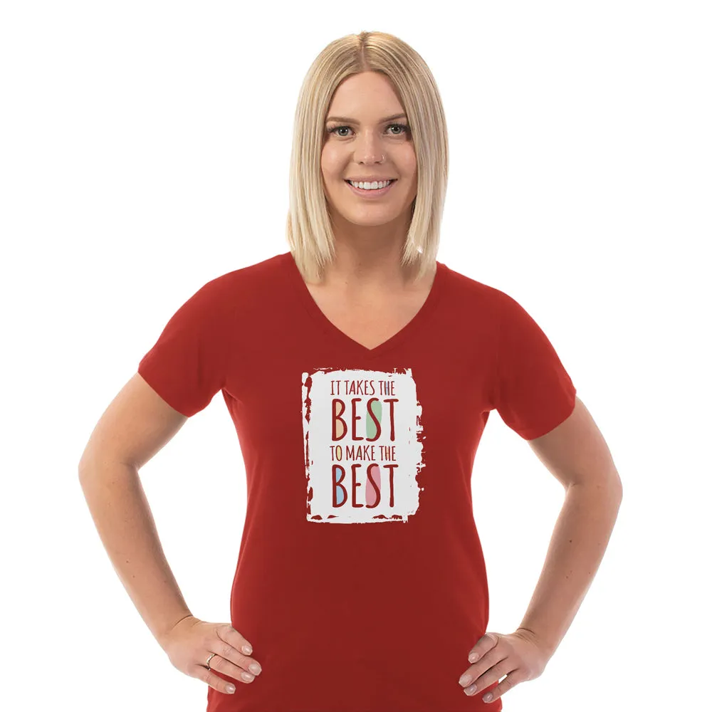 Takes The Best Ladies Cotton V-Neck T-Shirt